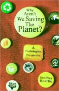 Why Aren’t We Saving the Planet?: A Psychologist’s Perspective