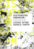 Distributed Urbanism: Cities After Google Earth