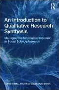 An Introduction to Qualitative Research Synthesis: Managing the information explosion in social science research