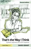 That's the Way I Think: Dyslexia, Dyspraxia and ADHD Explained