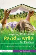 Inspiring Children to Read and Write for Pleasure: Using Literature to Inspire Literacy Learning for Ages 8-12
