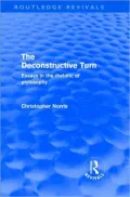 The Deconstructive Turn (Routledge Revivals): Essays in the Rhetoric of Philosophy
