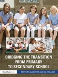 Bridging the Transition from Primary to Secondary School: Bridging the Transition from Primary to Secondary School