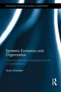 Epistemic Economics and Organization: Forms of Rationality and Governance for a Discovery Oriented Economy
