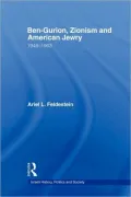 Ben-Gurion, Zionism and American Jewry 1948-1963