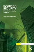 Insuring Security: Biopolitics, Security and Risk