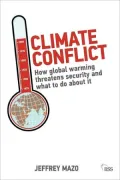 Climate Conflict: How global warming threatens security and what to do about it'