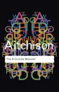 The Articulate Mammal: An Introduction to Psycholinguistics