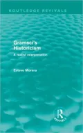 Gramsci's Historicism (Routledge Revivals): A Realist Interpretation