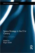 Space Strategy in the 21st Century: Theory and Policy