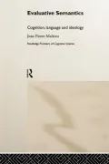 Evaluative Semantics: Cognition, Language and Ideology