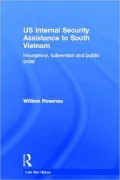 US Internal Security Assistance to South Vietnam: Insurgency, Subversion and Public Order