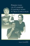Perspectives on Classifier Constructions in Sign Languages