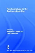 Psychoanalysis in the Technoculture Era