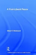 A Post-liberal Peace: The Infrapolitics of Peacebuilding