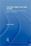 The New Right in the New Europe: Czech Transformation and Right-Wing Politics, 1989-2006