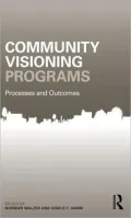 Community Visioning Programs: Processes and Outcomes