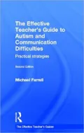 The Effective Teacher's Guide to Autism and Communication Difficulties: Practical strategies