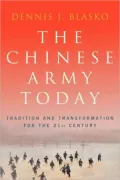 The Chinese Army Today; Tradition And Transformation For The 21St Century