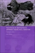 The Ethics of Aesthetics in Japanese Cinema and Literature: Polygraphic Desire