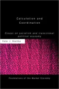 Calculation and Coordination: Essays on Socialism and Transitional Political Economy