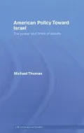 American Policy Towards Israel : The Power and Limits of Beliefs