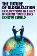 The Future of Globalization: Explorations in Light of Recent Turbulence