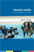 Olympic Media: Inside the Biggest Show on Television'