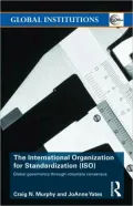 ISO, the International Organization for Standardization: Global Governance through Voluntary Consensus