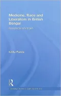 Race, Liberalism and Medicine in British Bengal: Symptoms of Empire
