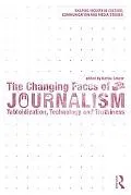 The Changing Faces of Journalism: Tabloidization, Technology and Truthiness