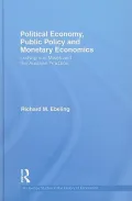 Political Economy, Public Policy and Monetary Economics: Ludwig von Mises and the Austrian T...