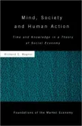 Mind, Society, and Human Action: Time and Knowledge in a Theory of Social-Economy