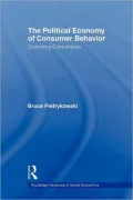 The Political Economy of Consumer Behavior: Contesting Consumption
