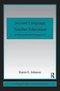 Second Language Teacher Education: A Sociocultural Perspective