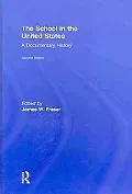 The School in the United States: A Documentary History