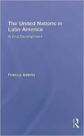 The United Nations in Latin America: Aiding Development