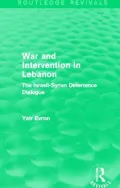War and Intervention in Lebanon (Routledge Revivals)