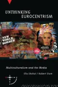Unthinking Eurocentrism: Multiculturalism and the Media