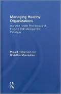 Managing Healthy Organizations: Worksite Health Promotion and the New Self-Management Paradigm