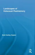 Landscapes of Holocaust Postmemory