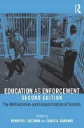 Education As Enforcement: The Militarization and Corporatization of Schools