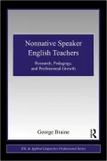 Nonnative Speaker English Teachers: Research, Pedagogy, and Professional Growth