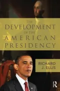 The Political Development of the American Presidency