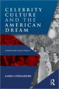 Celebrity Culture and the American Dream: Stardom and Social Mobility