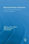 Minority Students in East Asia: Government Policies, School Practices and Teacher Responses