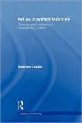 Art as Abstract Machine: Ontology and Aesthetics in Deleuze and Guattari
