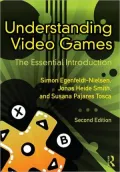 Understanding Video Games: The Essential Introduction