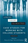 Linking Theory to Practice - Case Studies for Working with College Students