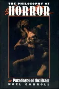 The Philosophy of Horror: Paradoxes of the Heart